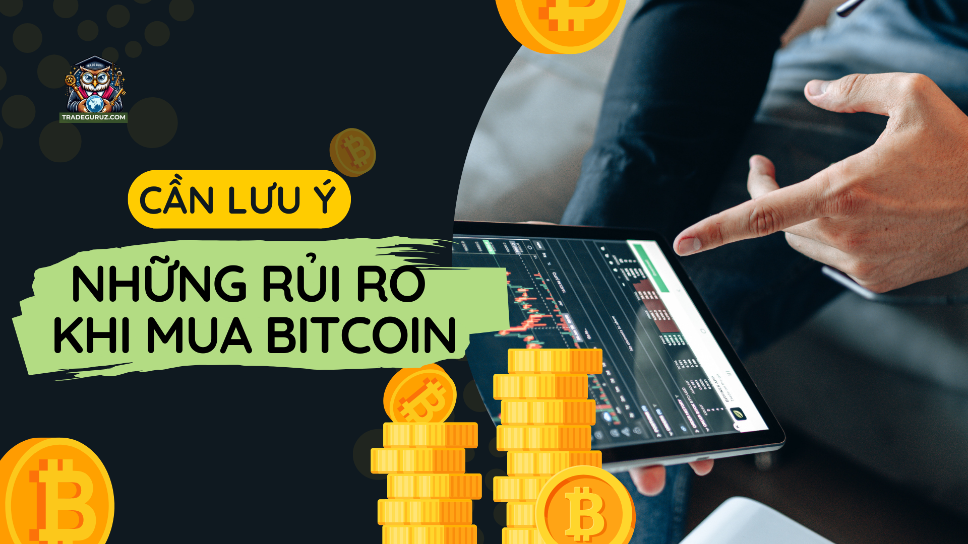 Các nhà đầu tư nên lưu ý những rủi ro khi mua bitcoin